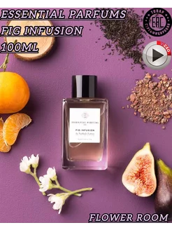 Essential Parfums Fig Infusion Эссеншл Парфюм Инжир