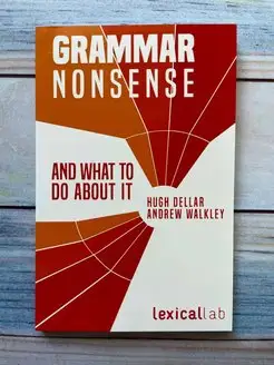 Grammar Nonsense and What To Do about It