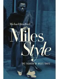 MilesStyle. The Fashion of Miles Davis