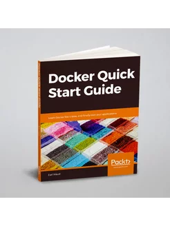 Docker Quick Start Guide Learn Docker Like a Boss