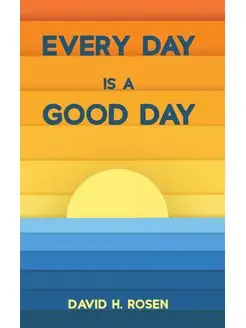 Every Day Is a Good Day