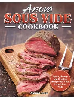 Anova Sous Vide Cookbook. Поваренная