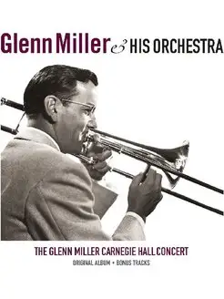 Glenn Miller Carnegie Hall Concert Гленн Миллер (LP)