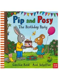 Pip and Posy The Birthday Party