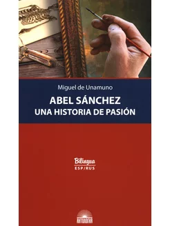 Abel Sanchez. Una Historia de Pasion - Авель Санчес. Ист