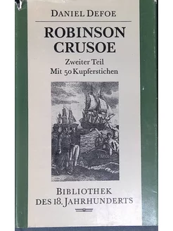 Robinson Crusoe. Zweiter Teil mit 50 Kupferstichen