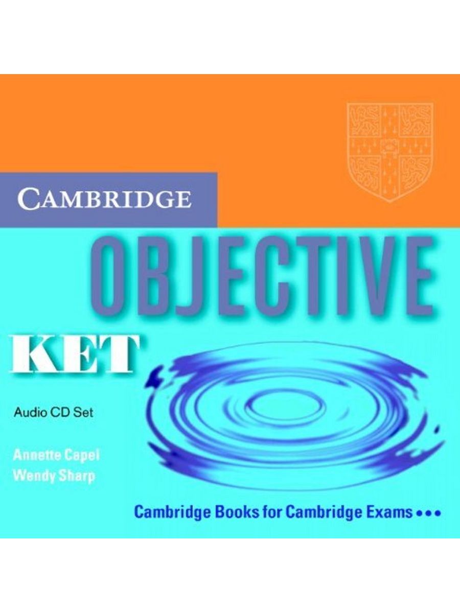 Complete students book. Книги objective 2. Objective first. Audio CD. A2 Key (ket) 1 Audio CD. Ответы по английскому objective first Certificate second Edition student`s book, Annette Capel, Wendy Sharp.