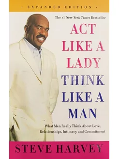 Act Like a Lady Think Like a Man. Steve Harvey