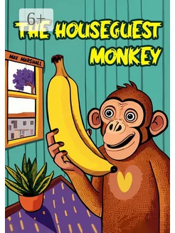 The Houseguest Monkey