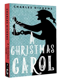 A Christmas Carol. In Prose. Being a Ghost Story of