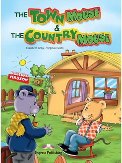 The Town Mouse & The Country Mouse Story Book детская книга